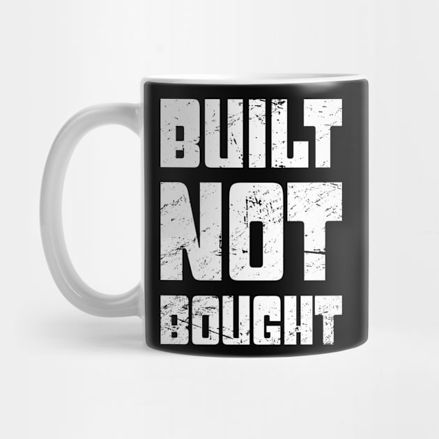 Built Not Bought | Funny Race Car Racing Gift by MeatMan